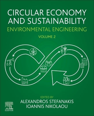 Circular Economy and Sustainability: Volume 2: Environmental Engineering by Stefanakis, Alexandros