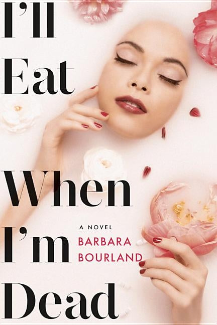 I'll Eat When I'm Dead by Bourland, Barbara