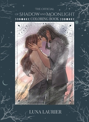 Of Shadow and Moonlight Official Coloring Book by Laurier, Luna