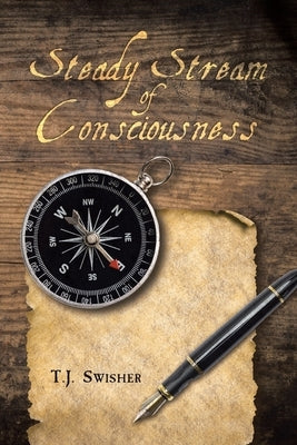 Steady Stream of Consciousness by Swisher, T. J.