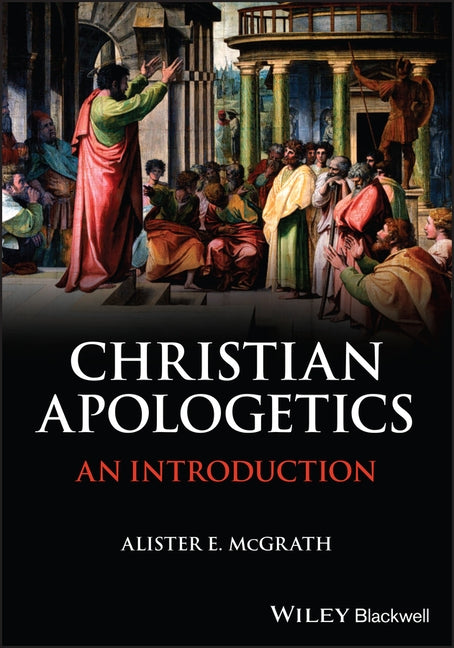 Christian Apologetics: An Introduction by McGrath, Alister E.