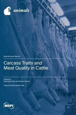 Carcass Traits and Meat Quality in Cattle by Holló, Gabriella