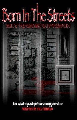 Born in the streets but raised in prison by Verdejo, Tra