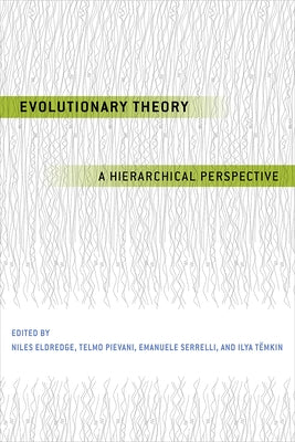 Evolutionary Theory: A Hierarchical Perspective by Eldredge, Niles