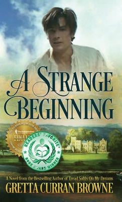 A Strange Beginning by Browne, Gretta Curran