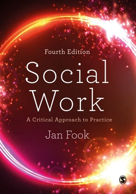 Social Work: A Critical Approach to Practice by Fook, Jan
