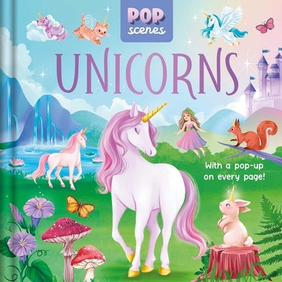 Pop Scenes: Unicorns: With a Pop-Up on Every Page by Igloobooks