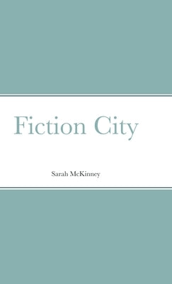 Fiction City by McKinney, Sarah