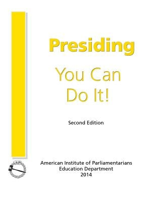 Presiding: You Can Do It! by Bierbaum, Ph. D. Cpp