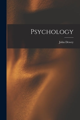 Psychology by Dewey, John