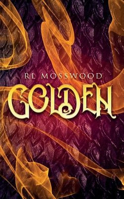 Golden by Mosswood, R. L.