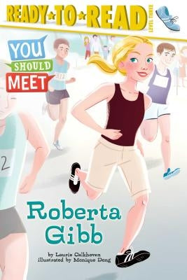 Roberta Gibb: Ready-To-Read Level 3 by Calkhoven, Laurie
