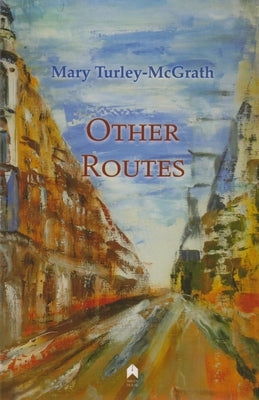 Other Routes by Turley-McGrath, Mary