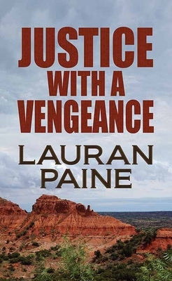 Justice with a Vengeance by Paine, Lauran