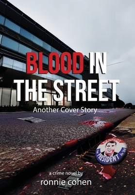 Blood In The Street: Another Cover Story by Cohen, Ronnie