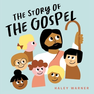 The Story of the Gospel by Warner, Haley