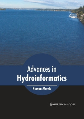 Advances in Hydroinformatics by Morris, Roman