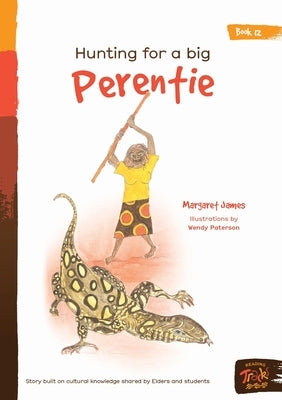 Hunting For A Big Perentie by James, Margaret