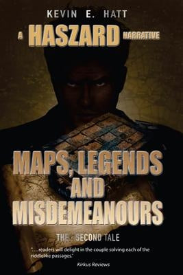 Maps, Legends and Misdemeanours: Haszard: Maps. Legends and Misdemeanours by Hatt, Kevin E.