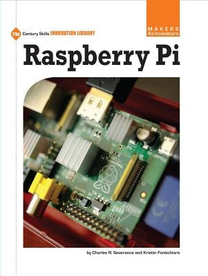 Raspberry Pi by Severance, Charles R.