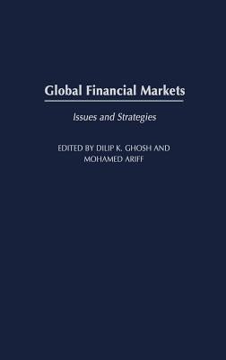 Global Financial Markets: Issues and Strategies by Unknown