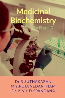 Medicinal Biochemistry for Pharm D by Dr R Suthakaran