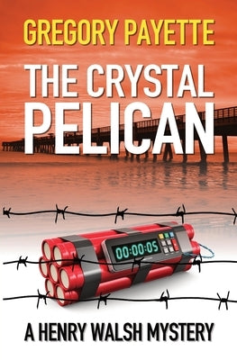The Crystal Pelican by Payette, Gregory