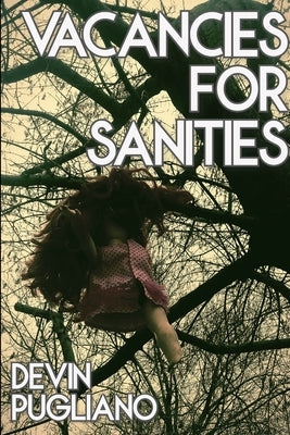 Vacancies for Sanities by Pugliano, Devin