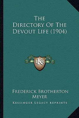The Directory Of The Devout Life (1904) by Meyer, Frederick Brotherton