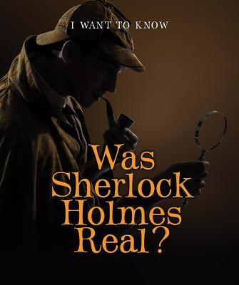 Was Sherlock Holmes Real? by Niver, Heather Moore