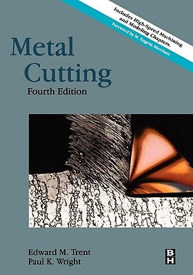 Metal Cutting: Fourth Edition by Wright, Paul K.