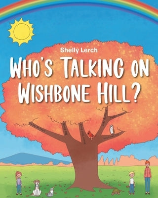 Who's Talking on Wishbone Hill? by Lerch, Shelly