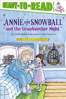Annie and Snowball and the Grandmother Night: Ready-To-Read Level 2volume 12 by Rylant, Cynthia