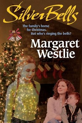 Silver Bells by Westlie, Margaret A.