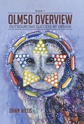 OLM50 Overview: Outsourcing Success by Design by Willis, Dawn