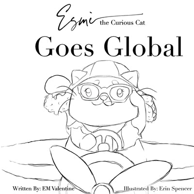 Esmè the Curious Cat Goes Global: Color Your Own Adventure! by Valentine, Em