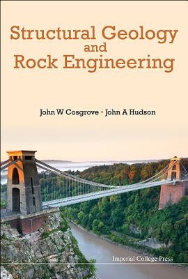 Structural Geology and Rock Engineering by Cosgrove John W