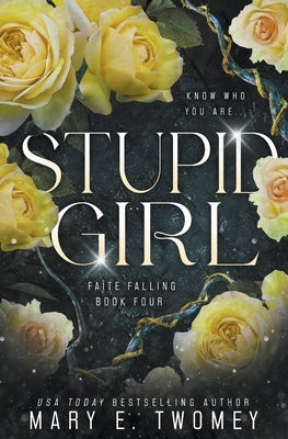 Stupid Girl by Twomey, Mary E.