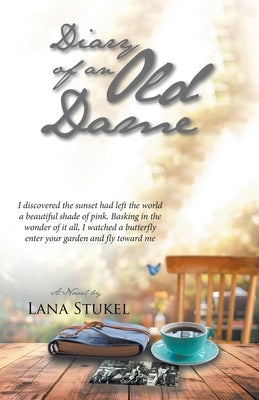 Diary of an Old Dame by Stukel, Lana