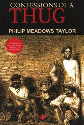 Confession of a Thug by Taylor, Philip Meadows