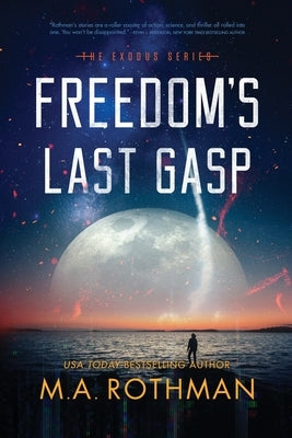 Freedom's Last Gasp by Rothman, M. a.
