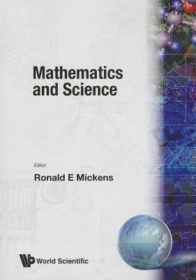 Mathematics and Science by Mickens, Ronald E.