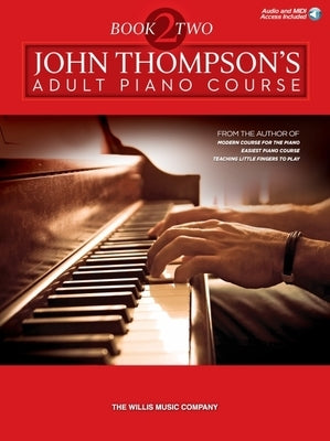 John Thompson's Adult Piano Course - Book 2: Audio Access Included! by Thompson, John