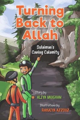 Turning Back to Allah: Sulaiman's Caving Calamity by Vaughan, Aliya