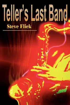 Teller's Last Band by Flick, Steve