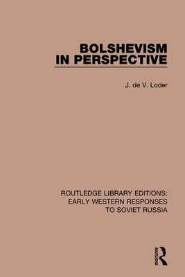 Bolshevism in Perspective by Loder, J. de V.