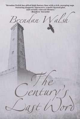 The Century's Last Word by Walsh, Brendan