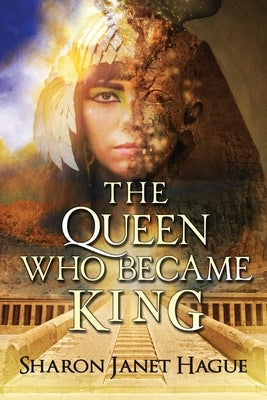 The Queen Who Became King by Hague, Sharon Janet