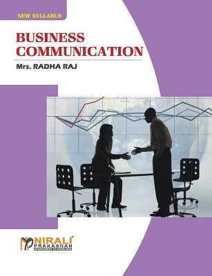 Business Communication by Raj, Radha
