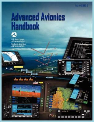 Advanced Avionics Handbook (FAA-H-8083-6) by Federal Aviation Administration